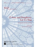 O Sons and Daughters, Let Us Sing