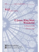 O Jesus, King Most Wonderful
