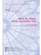 Mary the Dawn, Christ the Perfect Day