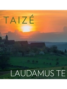 Taize: Laudamus Te