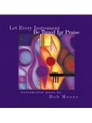 Let Every Instrument Be Tuned for Praise