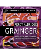 Grainger by Grainger Percy Aldridge Unt Wind Symphony for CD