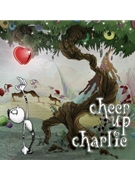 Cheer Up Charlie