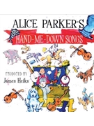 Alice Parker's Hand-Me-Down Songs