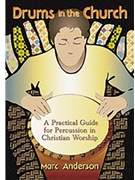 Drums in the Church: A Practical Guide for Percussion in Christian Worship