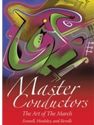 Master Conductors - The Art Of The March by Fennell Hindsley and Revelli - Art Of The March - for DVD