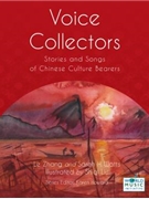 Voice Collectors - Stories and Songs of Chinese Culture Bearers