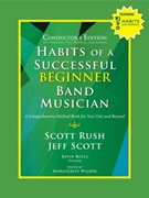 Habits of a Successful Beginner Band Musician by Rush Scott and Boyle - Wilder Marguerite - for Full Score