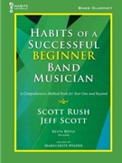 Habits of a Successful Beginner Band Musician by Rush Scott and Boyle - Wilder Marguerite - for Bass Clarinet