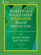 Habits of a Successful Beginner Band Musician by Rush Scott and Boyle - Wilder Marguerite - for Euphonium Bass Clef