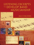 Listening Excerpts to Develop Band Musicianship