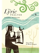 The Lyric Psalter, Year B - Choral Refrains