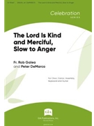 The Lord Is Kind and Merciful, Slow to Anger