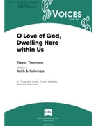 O Love of God, Dwelling Here within Us