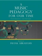 A Music Pedagogy for Our Time