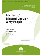Pie Jesu / Blessed Jesus / O My People