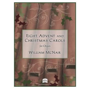 Eight Advent and Christmas Carols for Organ
