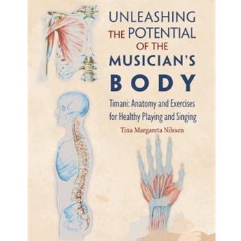 Unleashing the Potential of the Musician's Body