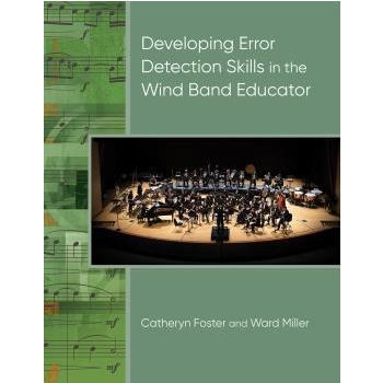 Developing Error Detection Skills in the Wind Band Educator