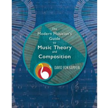 The Modern Musician's Guide to Music Theory and Composition