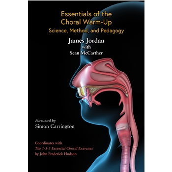 Essentials of the Choral Warm-Up: Science, Method, and Pedagogy