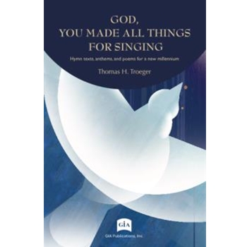 God, You Made All Things for Singing
