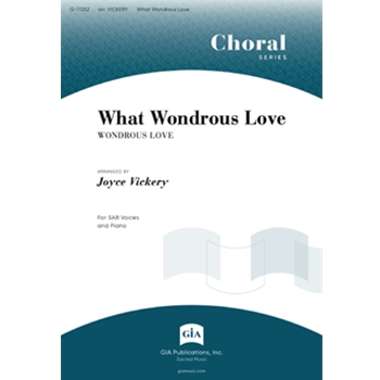 What Wondrous Love - SAB edition