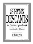 Twenty-Six Hymn Descants on Familiar Hymn-Tunes