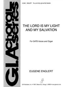Lord is My Light & Salvation by Englert for SATB