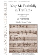 Keep Me Faithfully in Thy Paths by Handel George Frideric - Proulx  Richard - for Sop/Bass