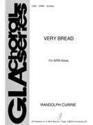 Very Bread by Currie Randolph for SATB