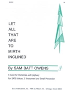 Let All That Are To Mirth Inclined by Owens for SATB