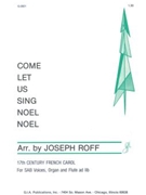 Come Let Us Sing Noel by Roff Joseph for SAB