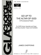 Go Up To The Altar Of God by Chepponis James for SATB