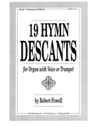 Nineteen Hymn Descants for Organ with Voice or Trumpet - Vocal / C Instrument edition