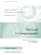The Lord Is Compassionate