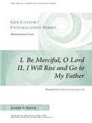Be Merciful, O Lord / I Will Rise and Go to My Father