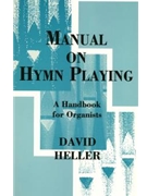 Manual On Hymn Playing by Heller David for Text