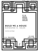 Build We a House