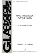 One Thing I Ask of the Lord by Rudolph Glenn for SATB