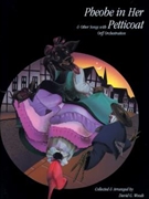 Phoebe in Her Petticoat and Other Songs with Orff Orchestration