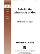 Behold The Tabernacle Of God by Harris William Henry for SATB