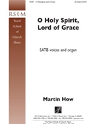 O Holy Spirit, Lord of Grace