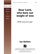 Dear Lord, Who Bore Our Weight of Woe