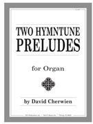 Two Hymntune Preludes for Organ