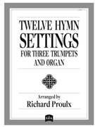 Twelve Hymn Settings for Three Trumpets and Organ