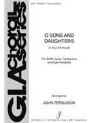 O Sons & Daughters by - Ferguson - for SATB