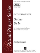 Gather Us In by Haugen Marty for SATB
