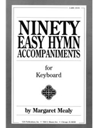 Ninety Easy Hymn Accompaniments for Keyboard