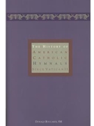 The History of American Catholic Hymnals Since Vatican II